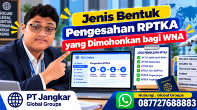 Jenis Bentuk Pengesahan RPTKA yang Dimohonkan bagi WNA