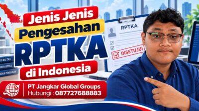 Jenis Jenis Pengesahan RPTKA di Indonesia