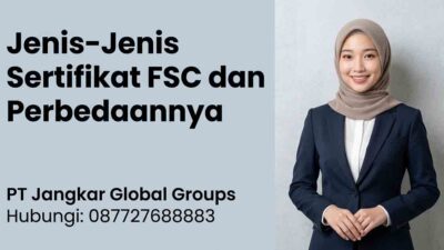 Jenis-Jenis Sertifikat FSC dan Perbedaannya