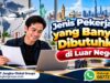 Jenis Pekerjaan di Luar Negeri