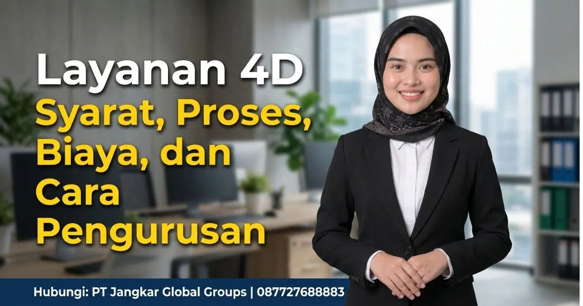 Layanan 4D Syarat, Proses, Biaya, dan Cara Pengurusan