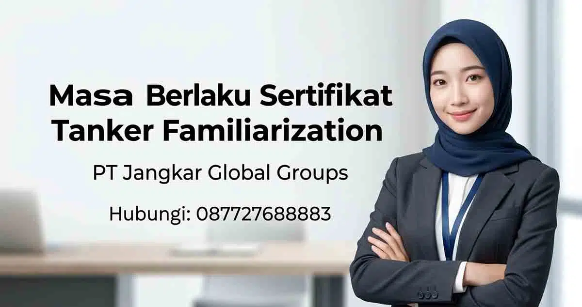 Masa Berlaku Sertifikat Tanker Familiarization