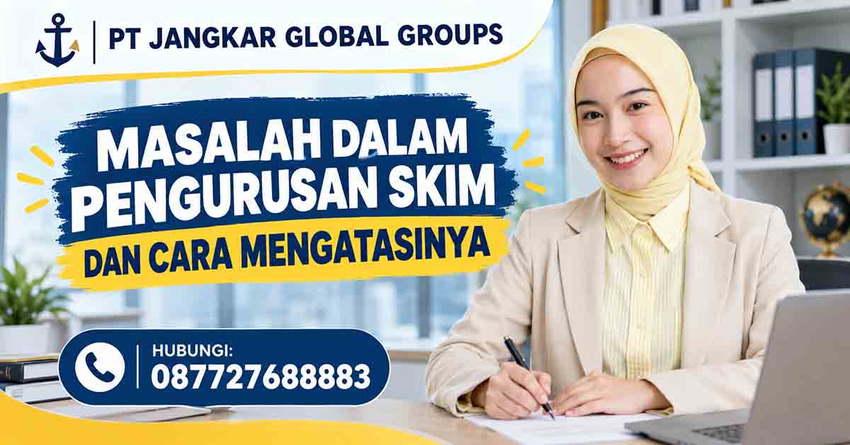 Masalah dalam Pengurusan SKIM dan Cara Mengatasinya