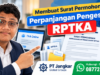 Membuat Surat Permohonan Perpanjangan Pengesahan RPTKA
