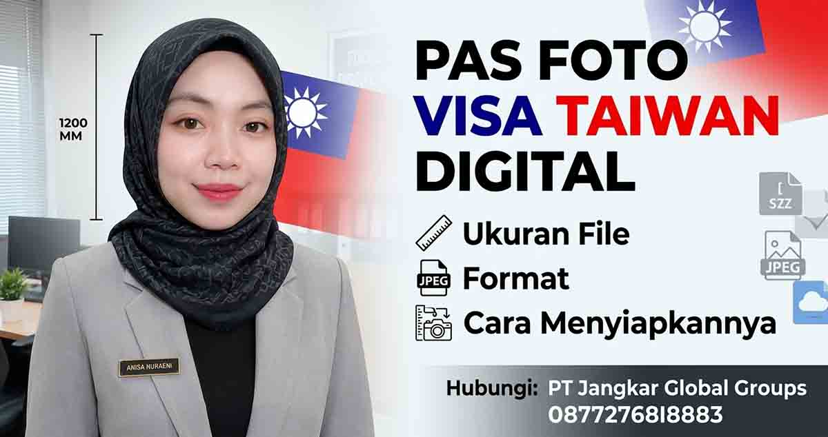 Pas Foto Visa Taiwan Digital Ukuran File, Format, Cara Menyiapkannya
