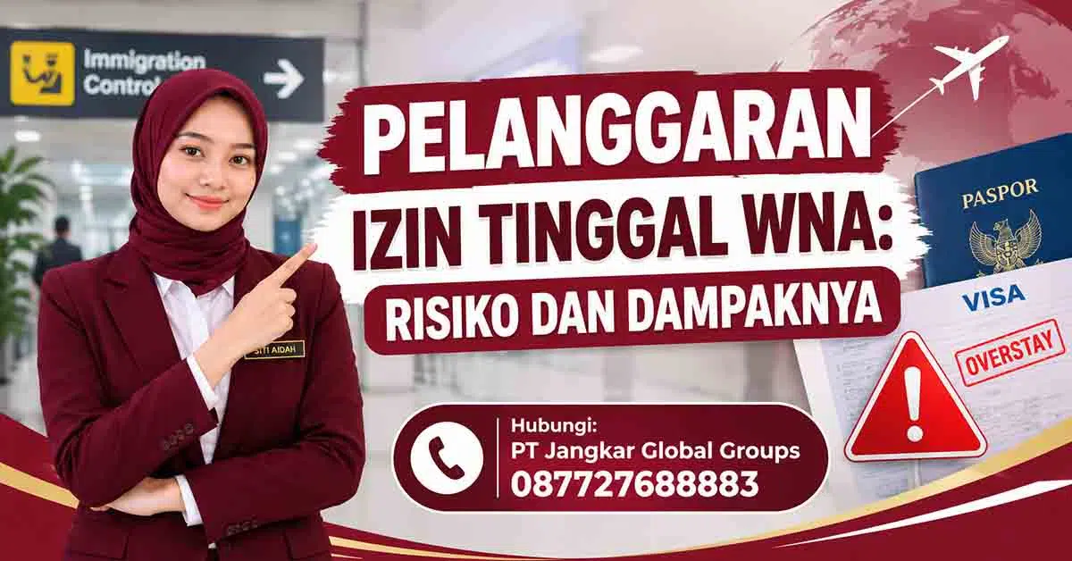 Pelanggaran Izin Tinggal WNA Risiko dan Dampaknya