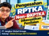 Pengesahan RPTKA Non-DKPTKA Dikecualikan Penilaian