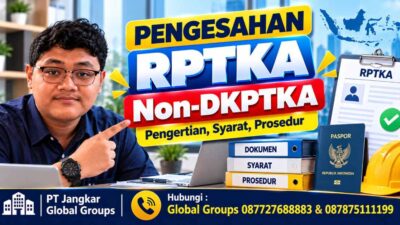 Pengesahan RPTKA Non-DKPTKA Pengertian, Syarat, Prosedur