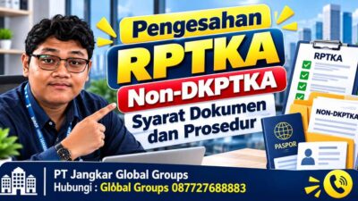 Pengesahan RPTKA Non-DKPTKA Syarat Dokumen dan Prosedur
