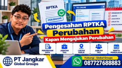 Pengesahan RPTKA Perubahan Kapan Mengajukan Perubahan