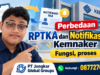 Perbedaan RPTKA dan Notifikasi TKA Kemnaker Fungsi, proses