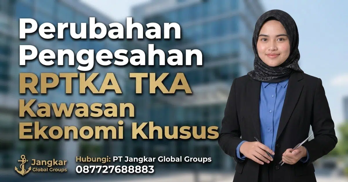 Perubahan Pengesahan RPTKA TKA Kawasan Ekonomi Khusus