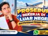 Prosedur Bekerja di Luar Negeri