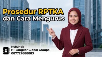 Prosedur RPTKA dan Cara Mengurus