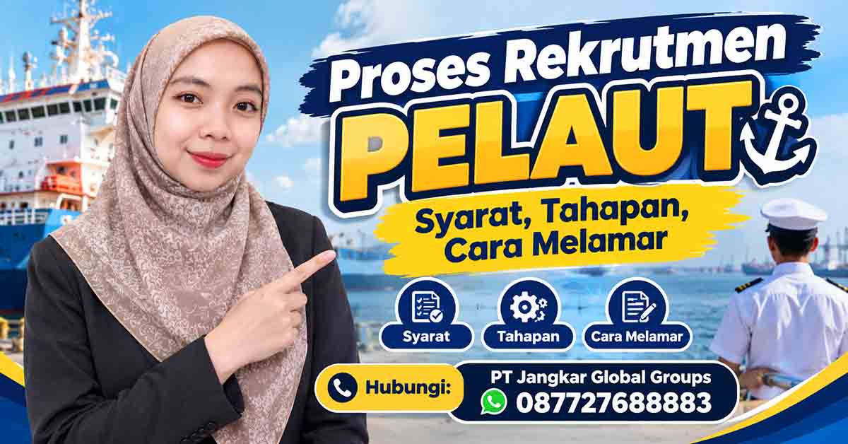 Proses Rekrutmen Pelaut Syarat, Tahapan, Cara Melamar