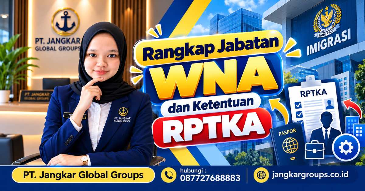 Rangkap Jabatan WNA dan Ketentuan RPTKA