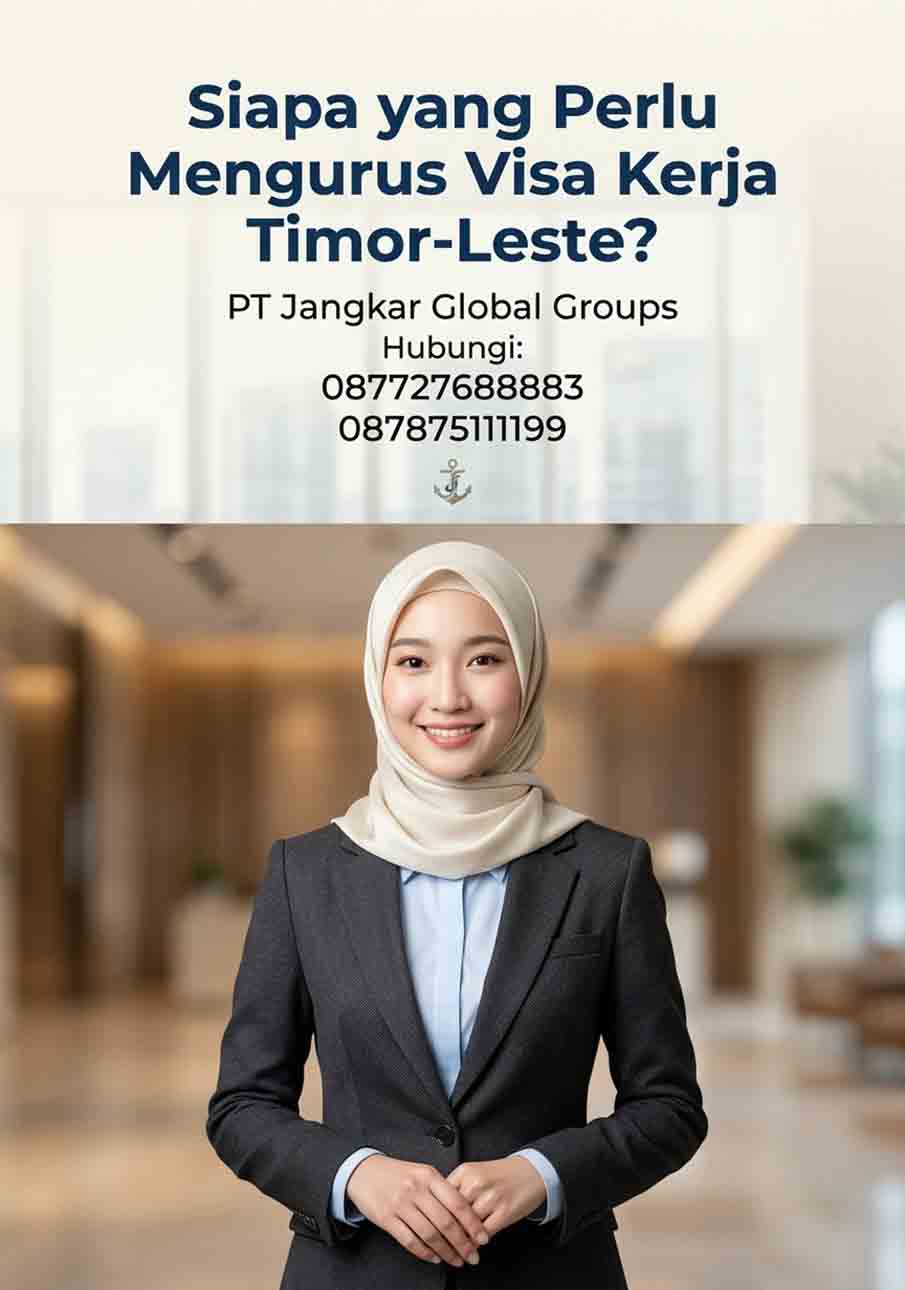 Siapa yang Perlu Mengurus Visa Kerja Timor-Leste