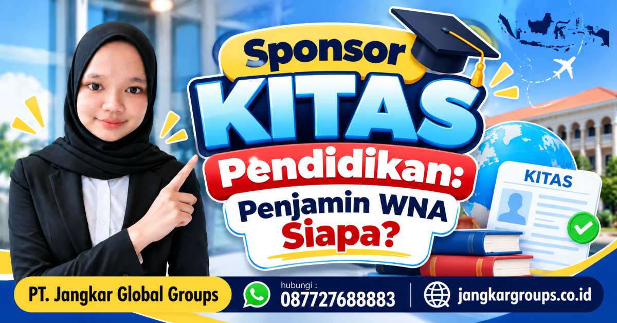 Sponsor KITAS Pendidikan Penjamin WNA Siapa