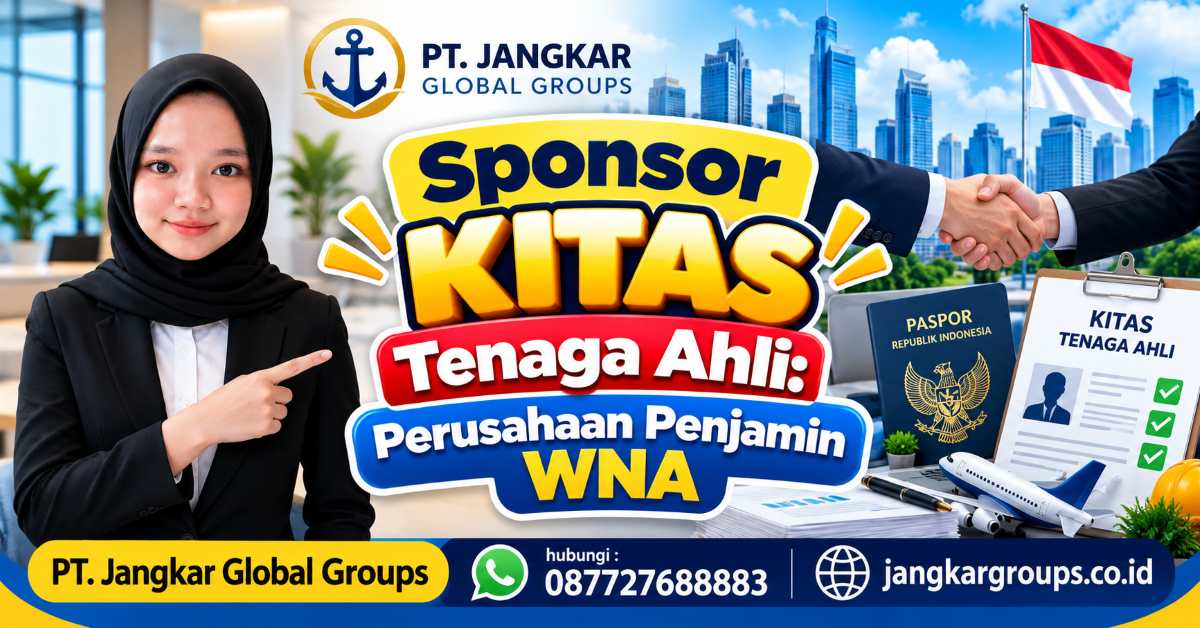 Sponsor KITAS Tenaga Ahli Perusahaan Penjamin WNA