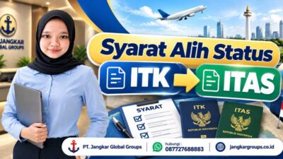 Syarat Alih Status ITK ke ITAS