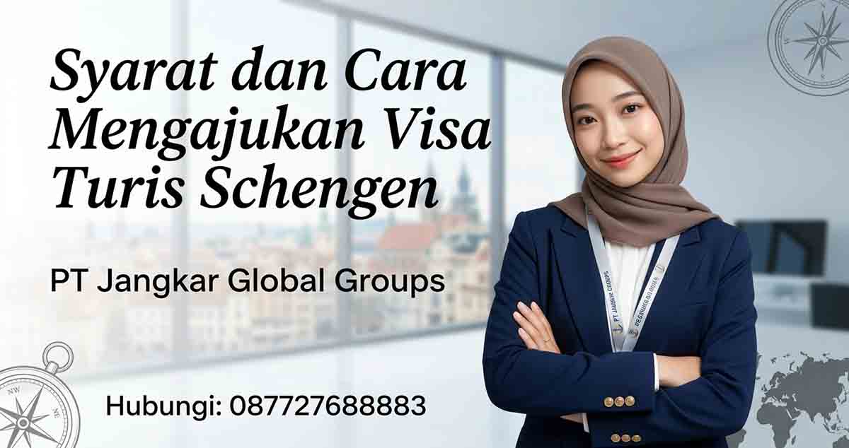 Syarat dan Cara Mengajukan Visa Turis Schengen