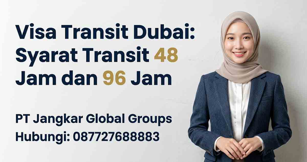 Visa Transit Dubai: Syarat Transit 48 Jam dan 96 Jam